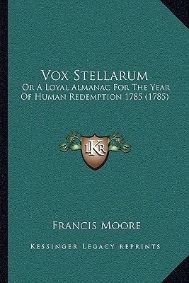 Vox Stellarum: Or A Loyal Almanac For The Year Of Human Redemption 1785 (1785)