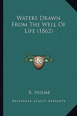 Waters Drawn From The Well Of Life (1862)