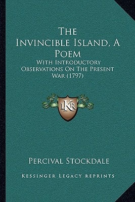 The Invincible Island, A Poem: With Introductory Observations On The Present War (1797)
