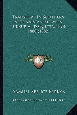 Transport In Southern Afghanistan Between Sukkur And Quetta, 1878-1880 (1882)