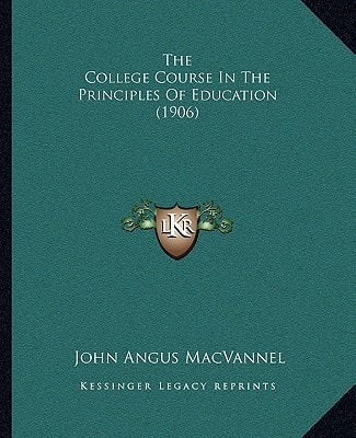 The College Course In The Principles Of Education (1906)