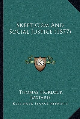 Skepticism And Social Justice (1877)