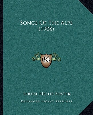 Songs Of The Alps (1908)