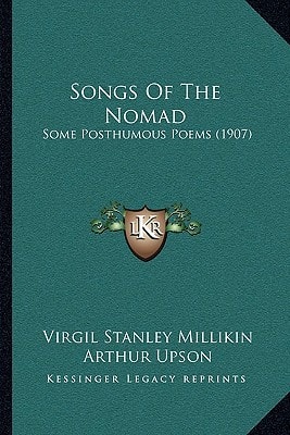 Songs Of The Nomad: Some Posthumous Poems (1907)