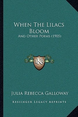 When The Lilacs Bloom: And Other Poems (1905)