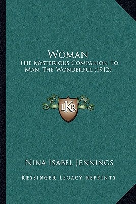 Woman: The Mysterious Companion To Man, The Wonderful (1912)