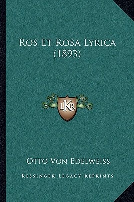 Ros Et Rosa Lyrica (1893)