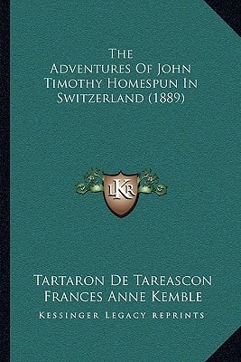 The Adventures Of John Timothy Homespun In Switzerland (1889)