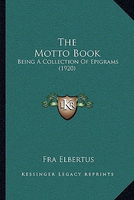 The Motto Book: Being A Collection Of Epigrams (1920)