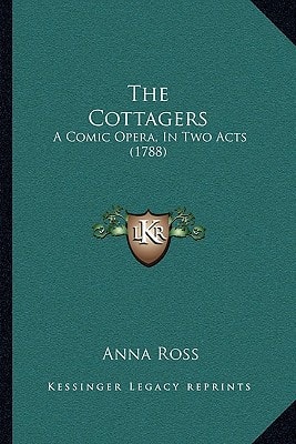 The Cottagers: A Comic Opera, In Two Acts (1788)