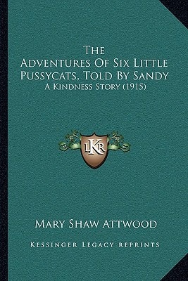 The Adventures Of Six Little Pussycats, Told By Sandy: A Kindness Story (1915)