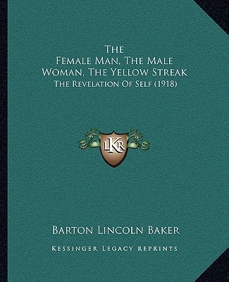 The Female Man, The Male Woman, The Yellow Streak: The Revelation Of Self (1918)