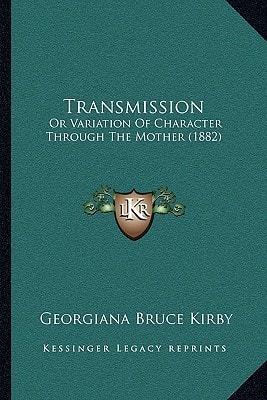 Transmission: Or Variation Of Character Through The Mother (1882)