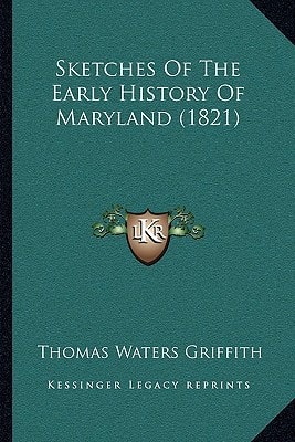 Sketches Of The Early History Of Maryland (1821)