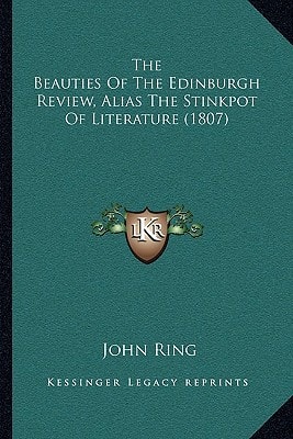 The Beauties Of The Edinburgh Review, Alias The Stinkpot Of Literature (1807)