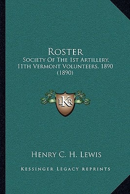 Roster: Society Of The 1st Artillery, 11th Vermont Volunteers, 1890 (1890)