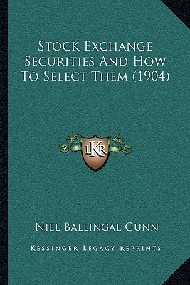 Stock Exchange Securities And How To Select Them (1904)