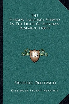 The Hebrew Language Viewed In The Light Of Assyrian Research (1883)
