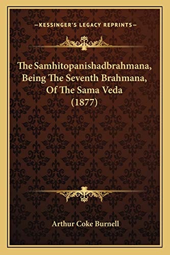 The Samhitopanishadbrahmana, Being The Seventh Brahmana, Of The Sama Veda (1877)