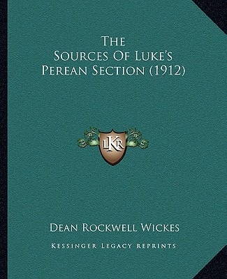 The Sources Of Luke's Perean Section (1912)