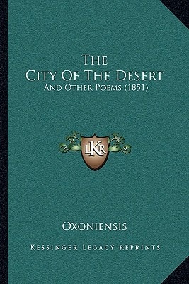 The City Of The Desert: And Other Poems (1851)