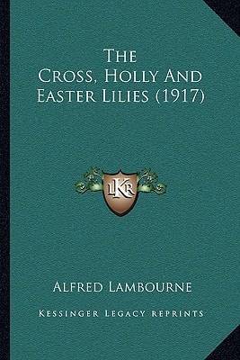 The Cross, Holly And Easter Lilies (1917)