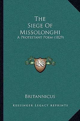The Siege Of Missolonghi: A Protestant Poem (1829)