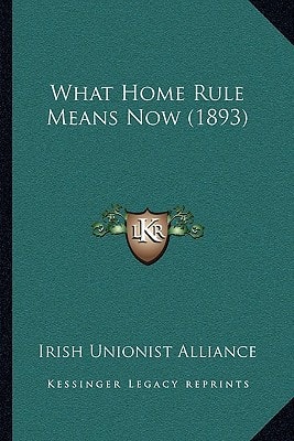 What Home Rule Means Now (1893)