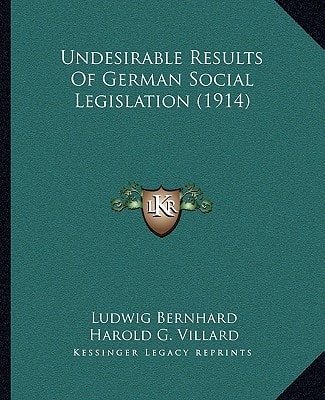 Undesirable Results Of German Social Legislation (1914)