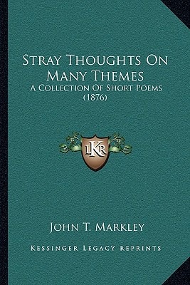 Stray Thoughts On Many Themes: A Collection Of Short Poems (1876)