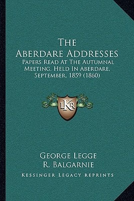 The Aberdare Addresses: Papers Read At The Autumnal Meeting, Held In Aberdare, September, 1859 (1860)