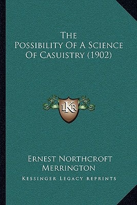 The Possibility Of A Science Of Casuistry (1902)