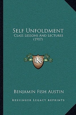 Self Unfoldment: Class Lessons And Lectures (1917)