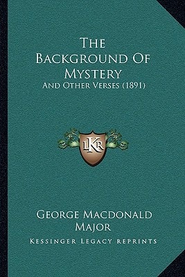 The Background Of Mystery: And Other Verses (1891)