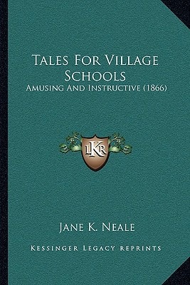 Tales For Village Schools: Amusing And Instructive (1866)
