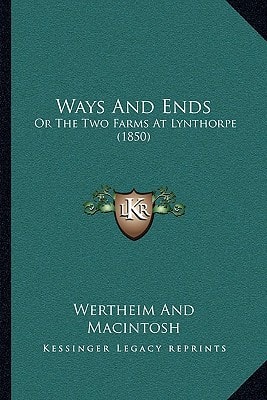 Ways and Ends : Or the Two Farms at Lynthorpe (1850)
