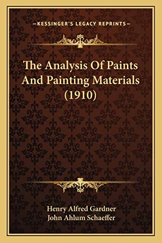 The Analysis Of Paints And Painting Materials (1910)