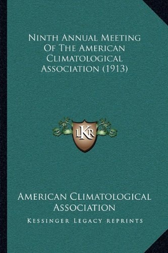 Ninth Annual Meeting Of The American Climatological Association (1913)