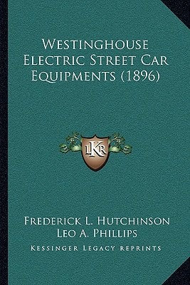 Westinghouse Electric Street Car Equipments (1896)