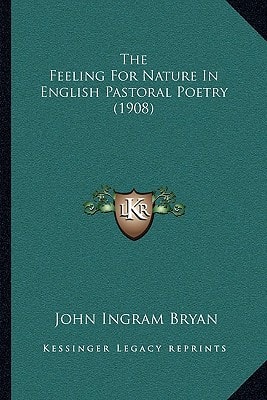 The Feeling For Nature In English Pastoral Poetry (1908)