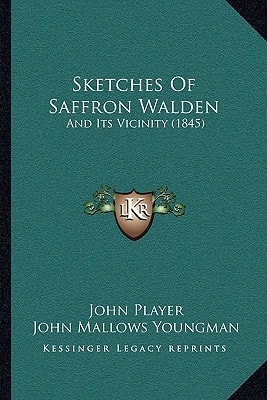 Sketches Of Saffron Walden: And Its Vicinity (1845)