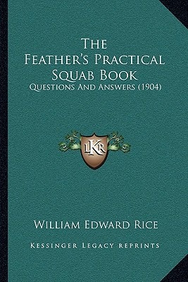 The Feather's Practical Squab Book: Questions And Answers (1904)
