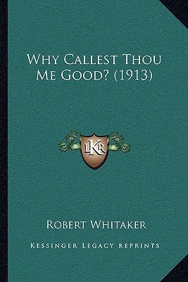 Why Callest Thou Me Good? (1913)