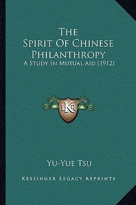 The Spirit Of Chinese Philanthropy: A Study In Mutual Aid (1912)