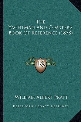 The Yachtman And Coaster's Book Of Reference (1878)