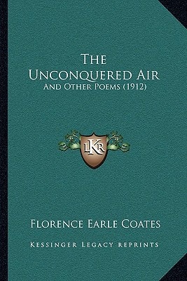 The Unconquered Air: And Other Poems (1912)