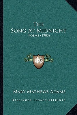 The Song At Midnight: Poems (1903)