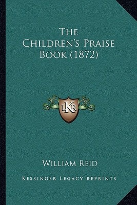 The Children's Praise Book (1872)