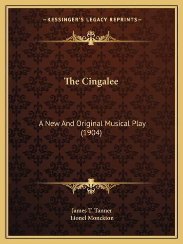 The Cingalee: A New And Original Musical Play (1904)