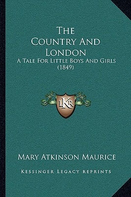 The Country And London: A Tale For Little Boys And Girls (1849)